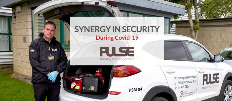 Synergy in Security During Covid 19 - Pulse Security Management Ireland