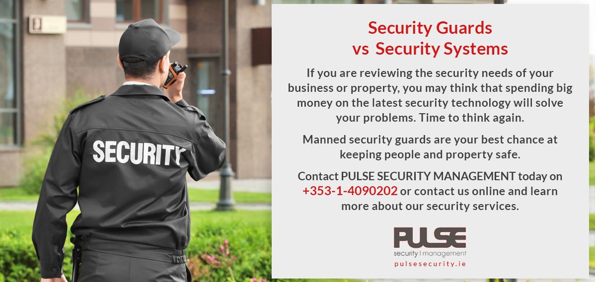 Security Guards vs Security Systems - Pulse Ireland